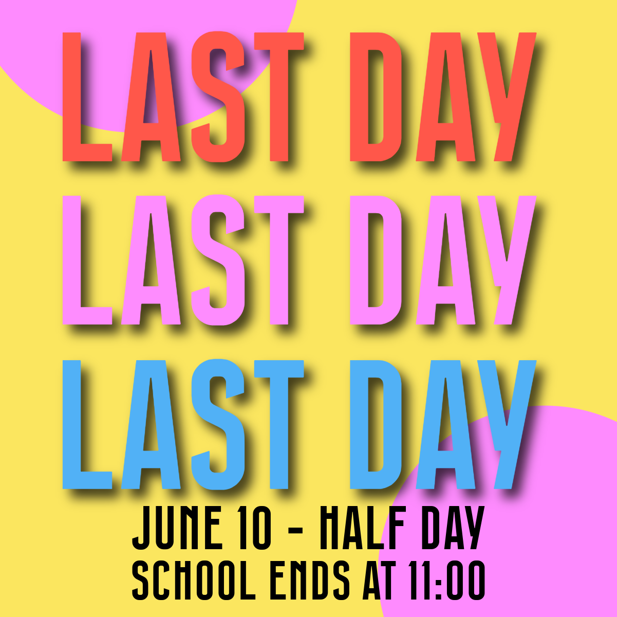 last day of school June 10